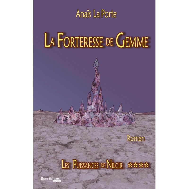 Les puissances de Nilgir 4 - La forteresse de Gemme